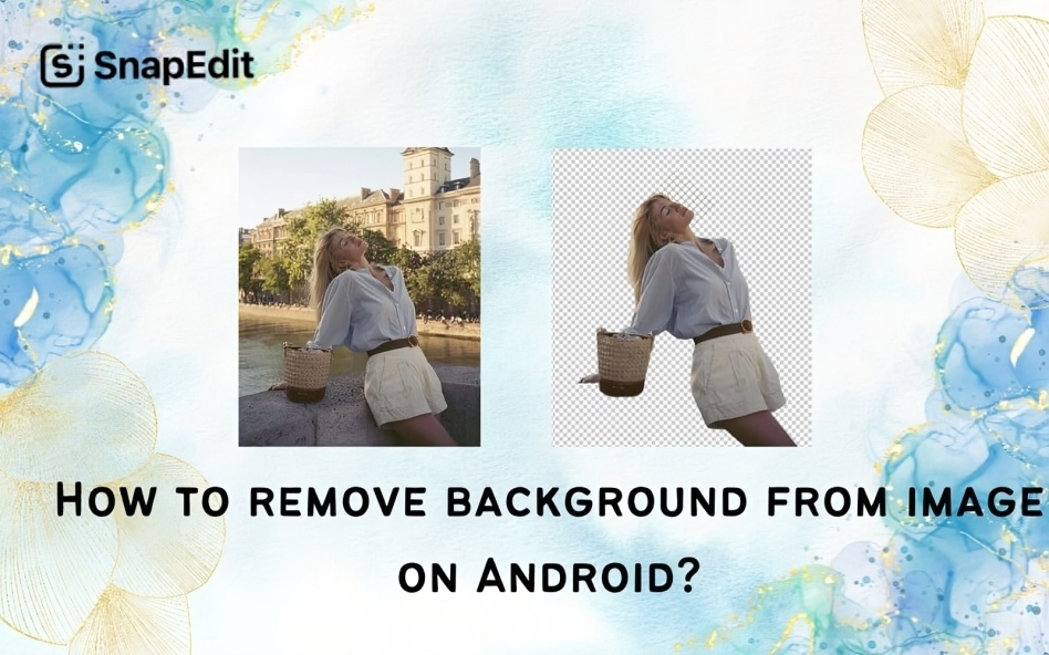 How to remove background from image on Android phones